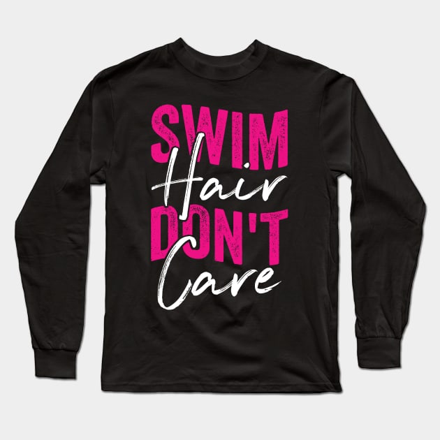 Swim Hair Don't Care Swimming Girl Gift Long Sleeve T-Shirt by Dolde08